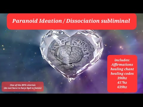 Paranoid Ideation/Dissociation subliminal coded affirms 396hz 417hz 639hz