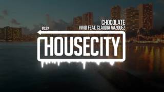 VIVID - Chocolate Feat. Claudia Vazquez