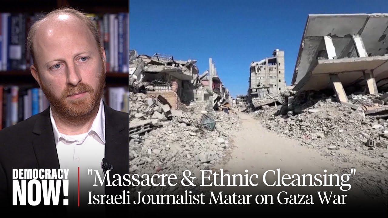 "Acts of Massacre and Ethnic Cleansing": Haggai Matar on Gaza War, ICC Arrest Warrants & More
