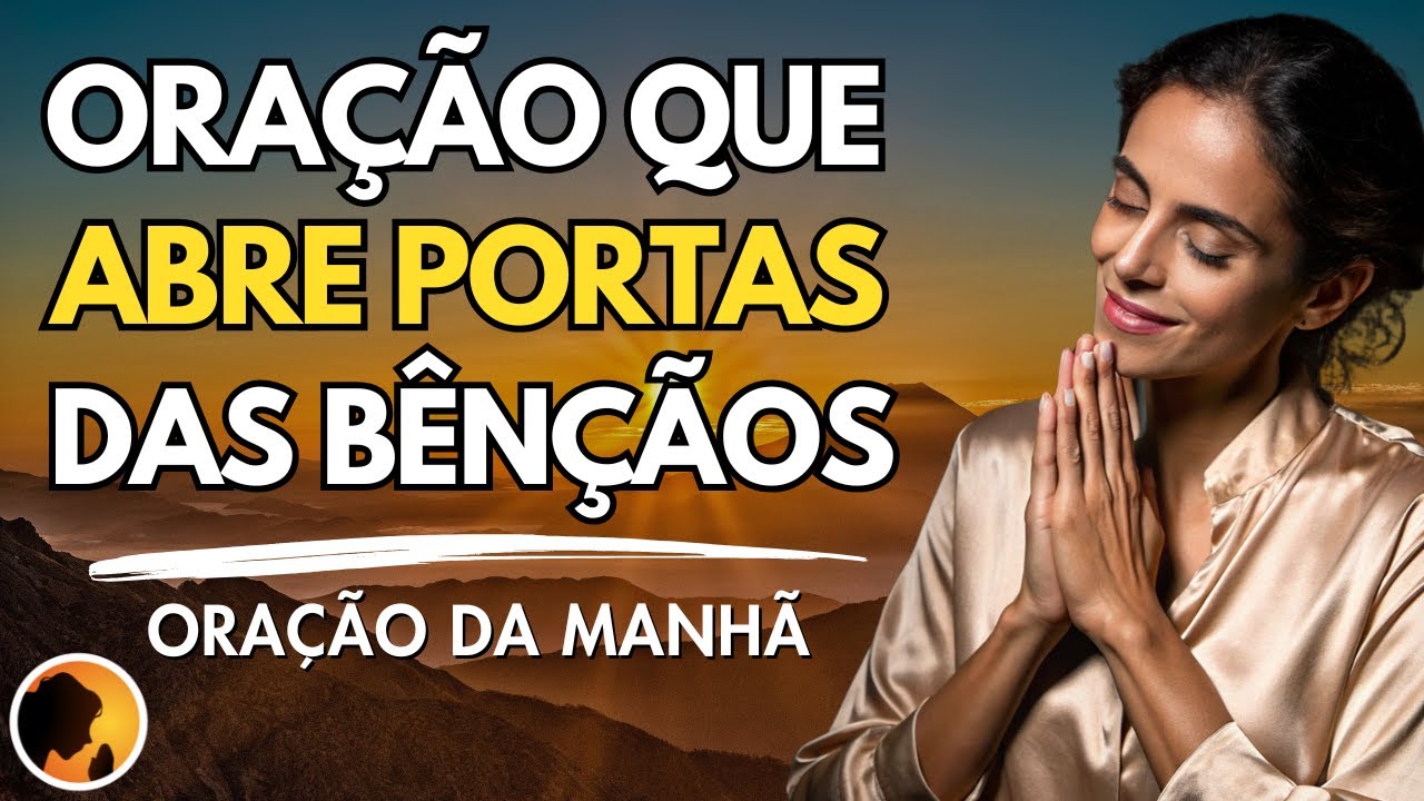 ORAÇÃO que ABRE as PORTAS das tuas BÊNÇÃOS
