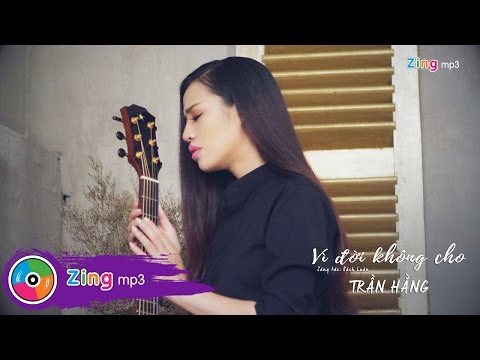 Vì đời không cho - Trần Hằng