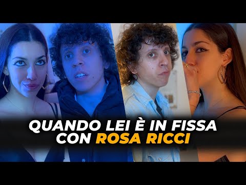 Quando LEI è IN FISSA con ROSA RICCI