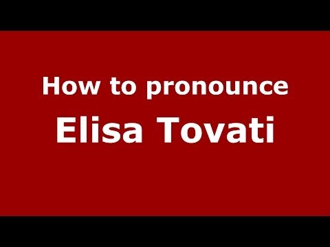 How to pronounce Elisa Tovati (Arabic/Morocco) - PronounceNames.com