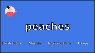 PEACHES - Meaning and Pronunciation