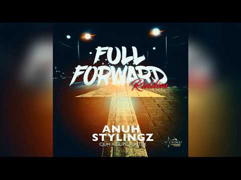 Cjuh x Clipc x Altek - Anuh Stylingz (Full Forward Riddim) Starpoint Prod.