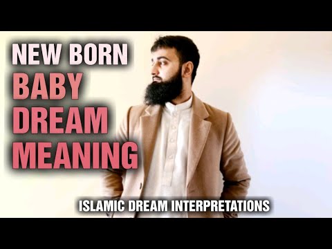 NEW BORN BABY DREAM MEANING - ISLAMIC DREAMS AND THEIR MEANINGS