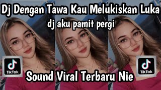 Download lagu DJ DENGAN TAWA KAU MELUKISKAN LUKA DJ AKU PAMIT PERGI SOUND TRENDING TIKTOK TERBARU YANG KALIAN CARI mp3