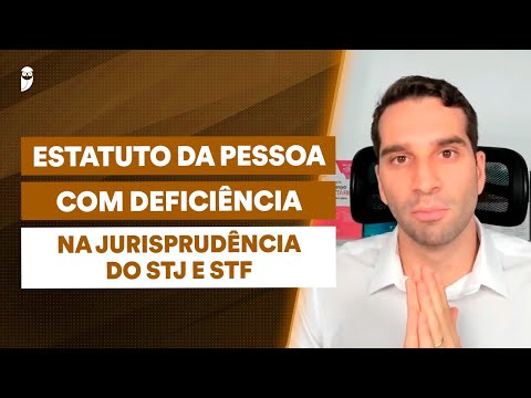 Estatuto da Pessoa com Deficiência em Provas: Como são cobradas as decisões do STJ e STF