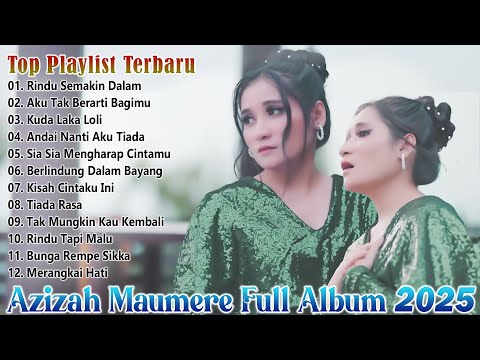 Rindu Semakin Dalam ~ Azizah Maumere Full Album 2025 || Top Playlist Terbaru