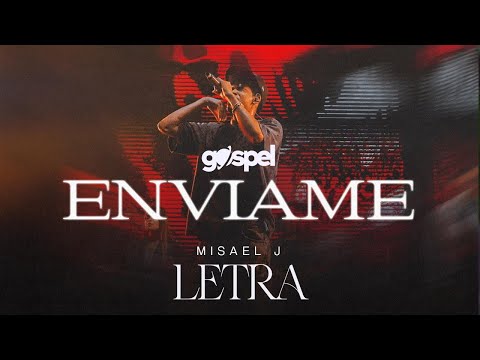 Envíame - Misael J (Letra) Musica Cristiana