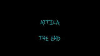 Attila - The End