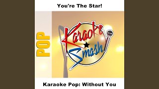 Without You (Karaoke-Version) As Made Famous By: Alison Moyet