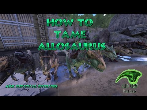 Ark Survival Evolved: How to tame an Allosaurus (AlloClaw)