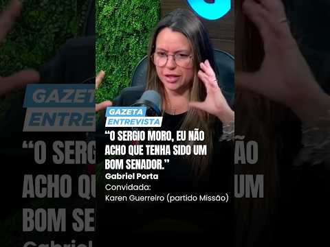 “Não acho que Moro tenha sido um bom senador”, diz Karen Guerreiro