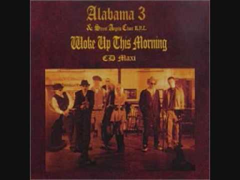 Alabama 3 -  Woke Up This Morning (Chosen One)