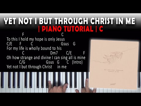 Yet Not I But Through Christ In Me || Piano Tutorial || C