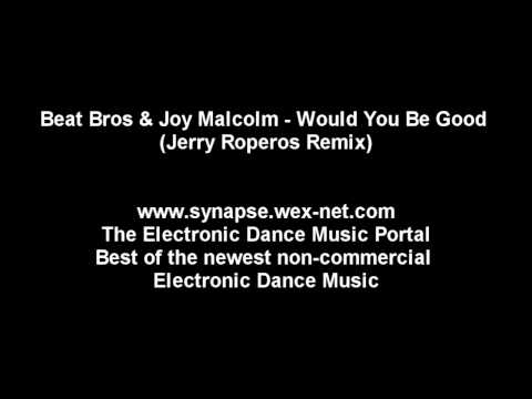 Beat Bros & Joy Malcolm - Would You Be Good (Jerry Roperos Remix)