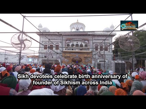 Sikh devotees celebrate birth anniversary of founder of Sikhism across India