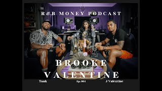 Brooke Valentine • R&amp;B Money Podcast • Episode 004