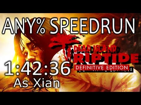 Dead Island: Riptide DE Speedrun - Any% Xian (1:42:36) (old)