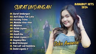 Download lagu SISKA AMANDA | SURAT UNDANGAN | HATI SIAPA TAK LUKA | KURANG TRIMO | DANGDUT HITS 2024 mp3