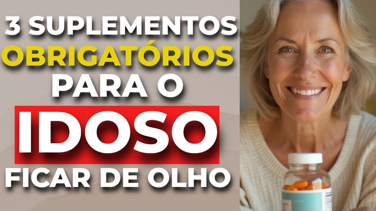 3 Suplementos IMPRESCINDÍVEIS Para Idosos Que Você Precisa Conhecer