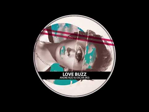 Andre Rizo & Oscar(RO) - Love Buzz (Original Mix)