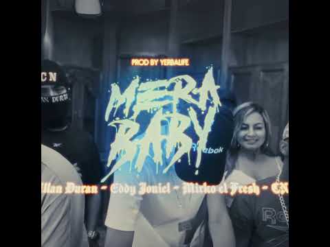 MIRKO EL FRESH X EDDY JONIEL X ALLAN DURAN X CN - MERA BABY (AUDIO OFICIAL)