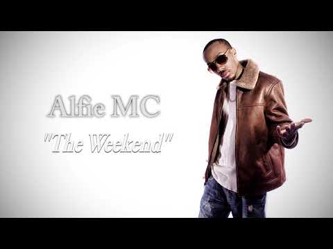 Alfie MC - The weekend
