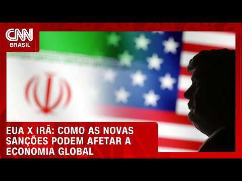 Trump fecha o cerco ao Irã com sanções e ameaça ampliar isolamento econômico | CNN BRASIL