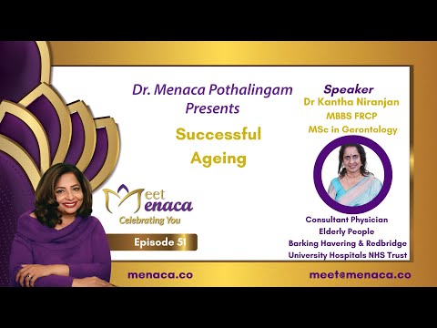 Meet Menaca - Ep. 51 'Successful Ageing' with Dr Kantha Niranjan