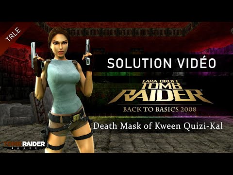[TRLE] Tomb Raider Back to Basics 2008 : Peru (Btb2008) - #03 - Death Mask Of Kween Quizi-Kal