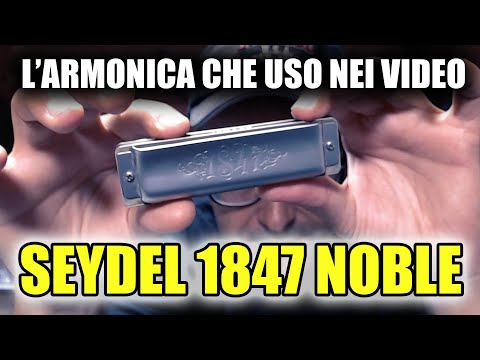 Seydel 1847 Noble: l'armonica che uso nei video
