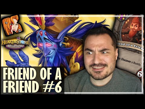 BEST OF FRIEND OF A FRIEND (PART 6) - Hearthstone Battlegrounds
