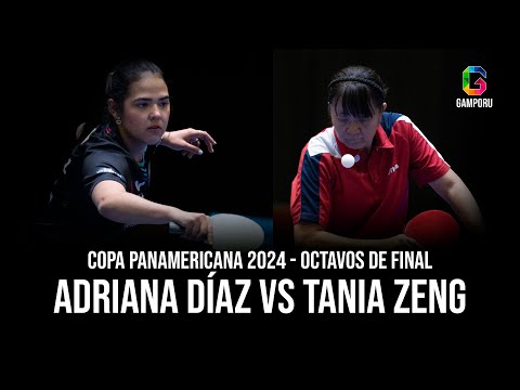 Adriana Diaz vs Tania Zeng | Copa Panamericana 2024 - Octavos de Final