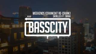 Skrillex ft. Sirah - Weekends (Crankdat Remix)