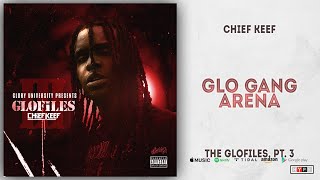 Chief Keef - Glo Gang Arena (The GloFiles 3)