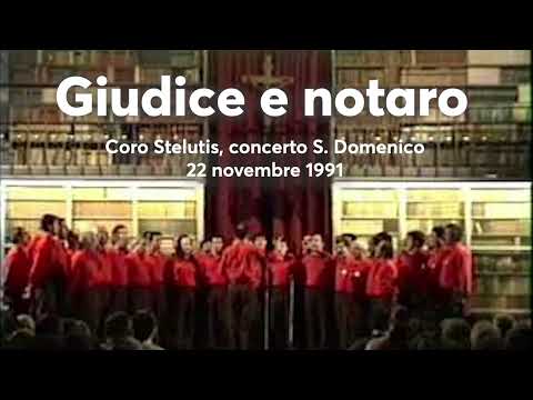 Giudice e notaro - Coro Stelutis | Concerto San Domenico 22/11/1991