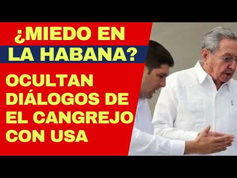 ¿Miedo en La Habana, por qué ocultan que el Cangrejo conversa con los enviados de Trump y Rubio?