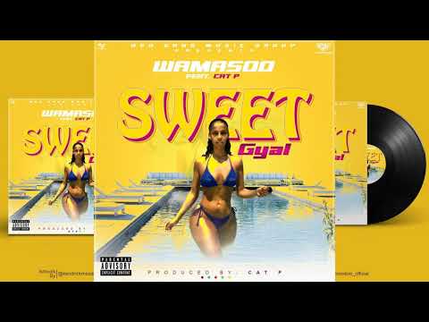 Wamasoo -  Sweet Gyal Ft Cat P (Official Song)