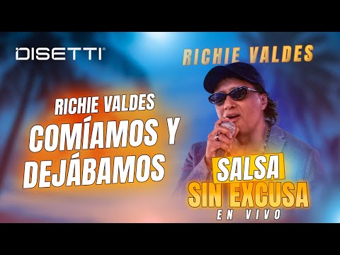 Richie Valdes - Comíamos Y Dejábamos | Salsa Sin Excusa (Live Session)