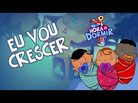 3 Palavrinhas - Eu Vou Crescer - Hora de Dormir Volume 5