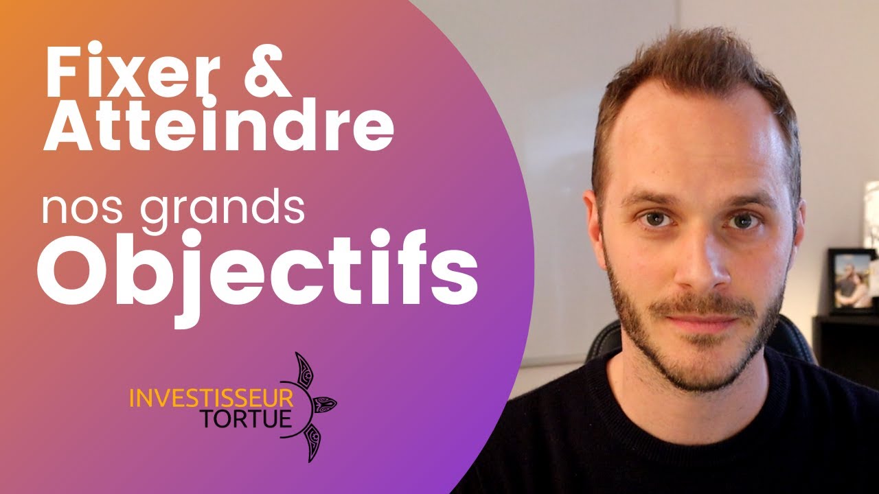 L'art de fixer et d'atteindre des objectifs en finances personnelles et en général