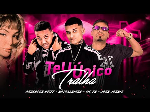 ANDERSON NEIFF, NATRALHINHA, MC PR - TEU ÚNICO TRALHA - JOGA PRA TROPA DOS CARA DE TRALHA