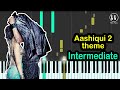 Aashiqui 2 Theme - INTERMEDIATE Piano Tutorial - Aashiqui 2 (2013)