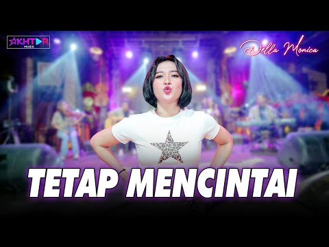 Della Monica ~ TETAP MENCINTAI  //  Biarpun kau sakiti biarpun kau lukai aku tetap cinta mati