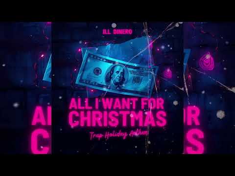 ILL DINERO - All I want for Christmas 