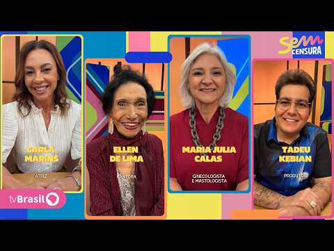 SEM CENSURA RECEBE CARLA MARINS, ELLEN DE LIMA, MARIA JULIA CALAS E TADEU KEBIAN
