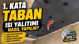 1. Kata Taban Isı Yalıtımı Nasıl Yapılır? (Adım Adım Uygulama)