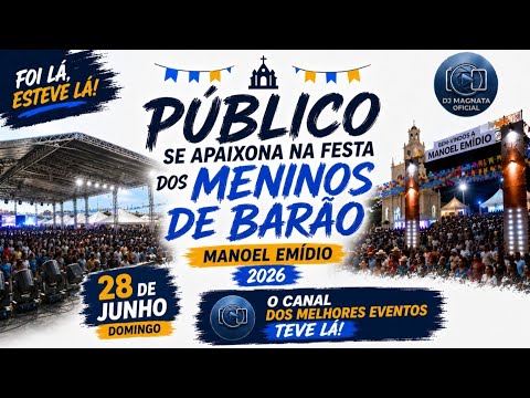 OS MENINOS DE BARAO-28/06/2026-FESTEJOS DE MANOEL EMIDIO PI.
